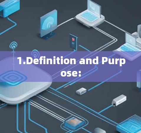 1.Definition and Purpose: