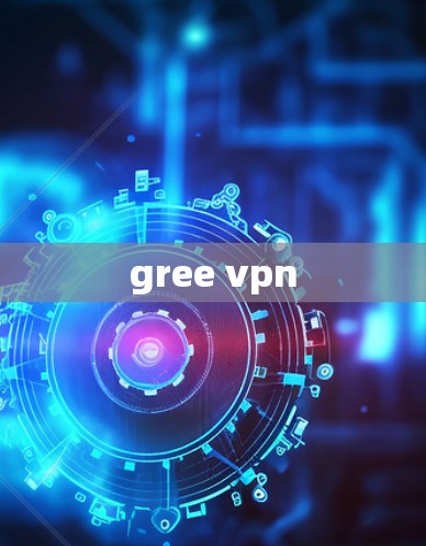 gree vpn