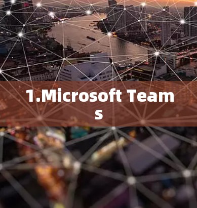 1.Microsoft Teams 1.Microsoft Teams